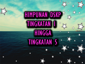 Himpunan Dskp Tingkatan 1 hingga Tingkatan 5