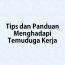 Tips dan Panduan Menghadapi Temuduga Kerja