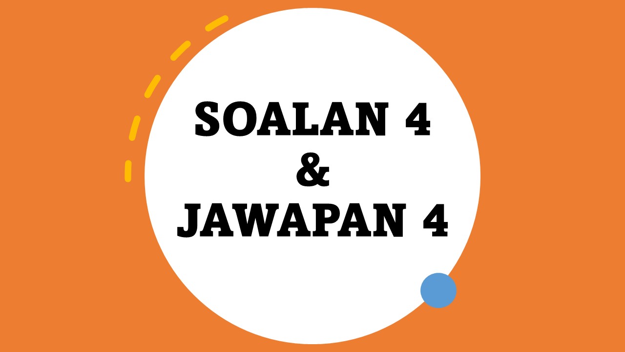 SOALAN & JAWAPAN 4